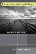 Existential-integrative Psychotherapy: Guideposts to the Core of Practice