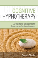 Cognitive Hypnotherapy: An Integrated Approach to the Treatment of Emotional Disorders