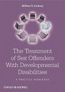 The Treatment of Sex Offenders with Developmental Disabilities: A Practice Workbook