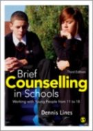 Brief Counselling in Schools: Working with Young People from 11 to 18