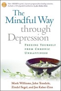 The Mindful Way Through Depression: Freeing Yourself from Chronic Unhappiness (includes Guided Meditation Practices CD)