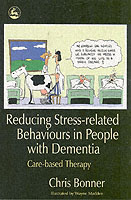 Reducing Stress-related Behaviours in People with Dementia: Care-based Therapy