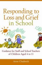 Talking About Death and Bereavement in School: How to Help Children Aged 4 to 11 to Feel Supported and Understood